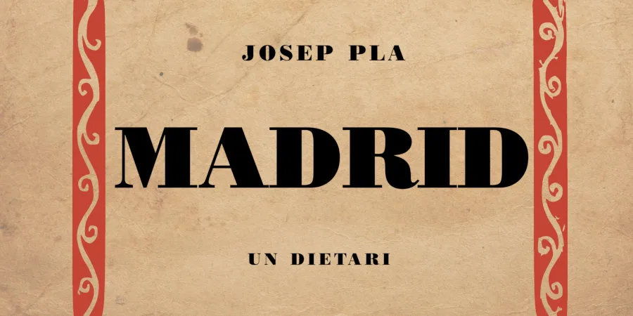 Josep Pla. Madrid. Un dietari