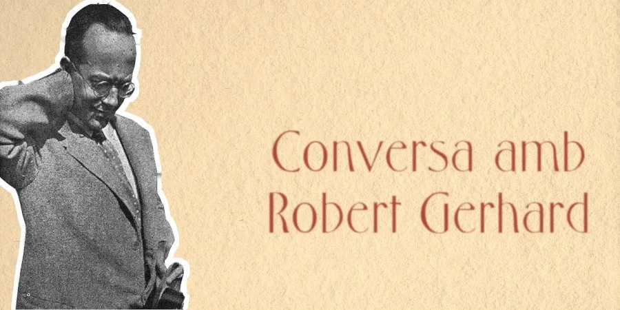 Una conversa amb Robert Gerhard